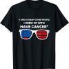 T-Shirt Joe Biden Has Cancer ,Anti Joe Biden