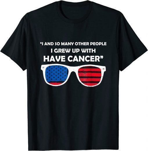 T-Shirt Joe Biden Has Cancer ,Anti Joe Biden