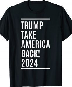 Classic Trump 2024 Take America Back Election American T-Shirt