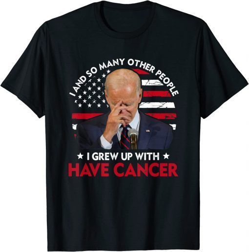 Official Joe Biden Has Cancer Tee Biden Has Cancer US Flag T-Shirt