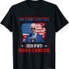 T-Shirt Joe Biden Has Cancer US Flag