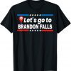 Funny Let's go to Brandon Falls Historical Landmark On Map T-Shirt