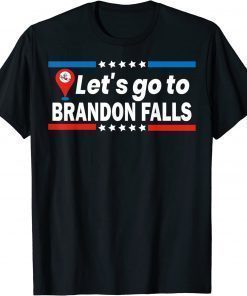 Funny Let's go to Brandon Falls Historical Landmark On Map T-Shirt