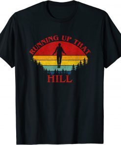Running up that hill T-Shirt