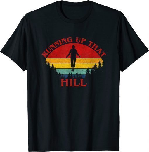 Running up that hill T-Shirt