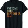 48 Years Old Gift Awesome Since September 1974 48h Birthday Unisex T-Shirt