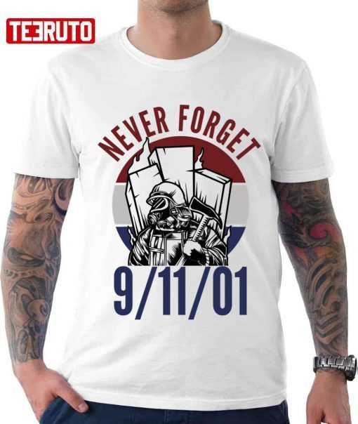 Never For Get 91101 Firefighter Gift Tee Shirts