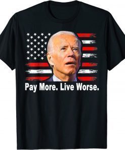 T-Shirt Confused Biden, pay more live worse