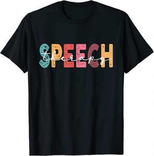 Speech Therapy Speech Language Pathologist Therapist 2022 T-Shirt