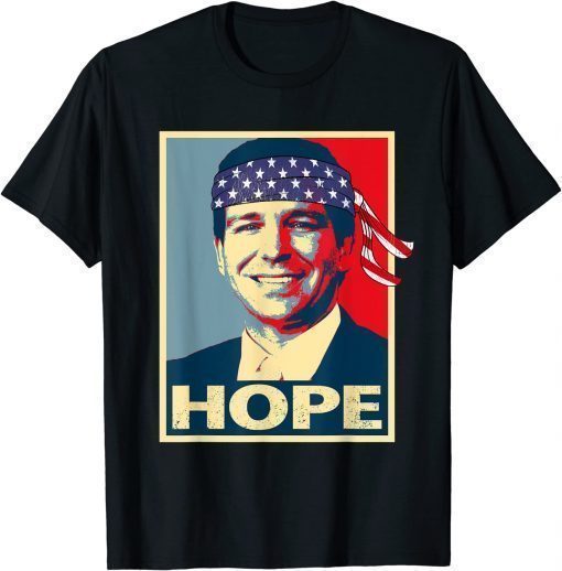 Funny Hope Rob DeSantis Shirt