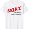 Don't Let Me Drink Milk It Makes My Tummy Hurt Funny Tee Shirt