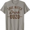 Grunge Vintage Save Water Drink Ouzo T-Shirt
