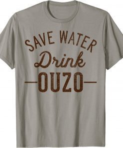 Grunge Vintage Save Water Drink Ouzo T-Shirt