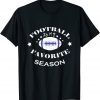 Shirts Football is My Favorite Season