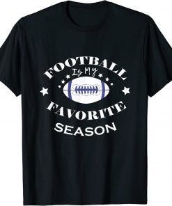 Shirts Football is My Favorite Season