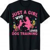 Dog Training Lover Just A Girl Who Loves Dog Training Unisex Shirt