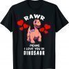 Rawr Means I Love You In Dinosaur Shirts