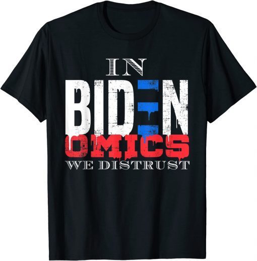 In Bidenomics We Distrust Funny Anti Joe Biden Tee Shirts