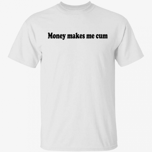 Vintage Money makes me cum shirt