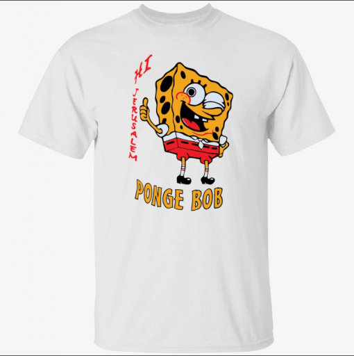 Official Hi jerusalem Ponge Bob 2022 Shirt
