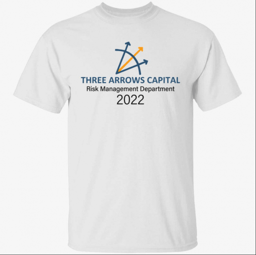 Three arrows capital risk management department 2022 Shirt