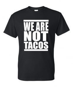 We Are Not Tacos Jill Biden Breakfast Tacos Unisex T-Shirt