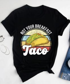 Not Your Breakfast Taco, We Are Not Tacos, RNC Breakfast Taco Hispanic Tacos T-Shirt