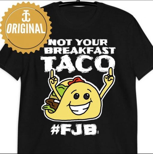 Not Your Breakfast Taco, RNC Taco, We Are Not Tacos Tee Shirts