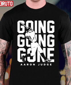 Going Going Gone Baseball Aaron Judge 2022 Shirts