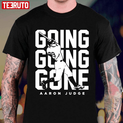 Going Going Gone Baseball Aaron Judge 2022 Shirts