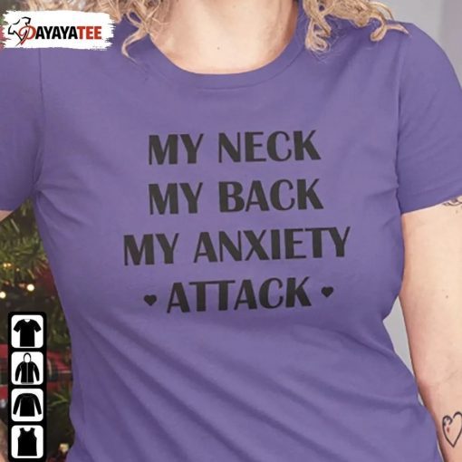 My Neck My Back My Anxiety Attack TShirt