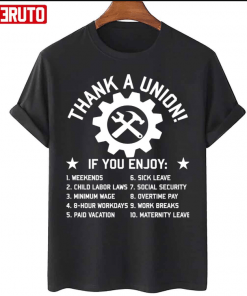 Thank A Union Labor Union Strong Pro Worker Industrial Workers Of The World Funny T-Shirt