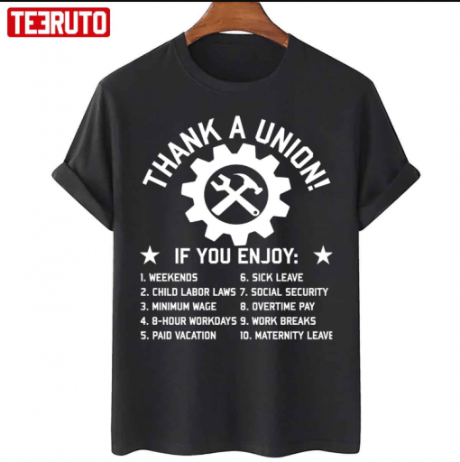 Thank A Union Labor Union Strong Pro Worker Industrial Workers Of The World Funny T-Shirt