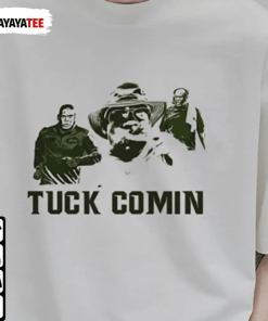 Tuck Comin Official T-Shirt