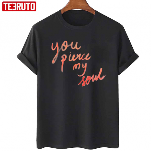 T-Shirt You Pierce My Soul Persuasion Quote