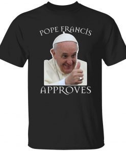 2022 Pope Francis approves T-Shirt