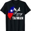 Pray For Taiwan Support Taiwanese Flag Heart T-Shirt