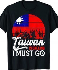 T-Shirt Retro Taiwan Is Calling I Must Go Taiwanese Flag