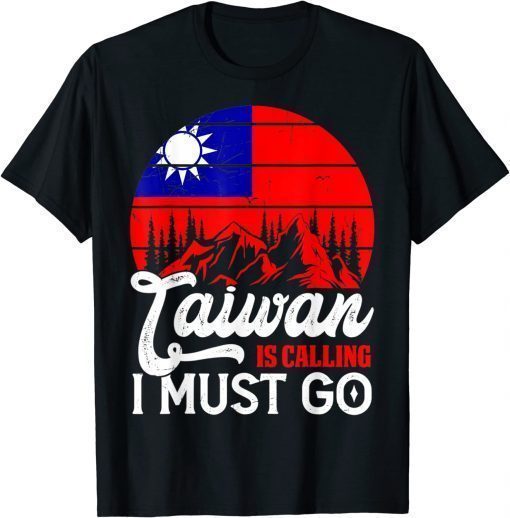 T-Shirt Retro Taiwan Is Calling I Must Go Taiwanese Flag