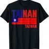 Tainan Taiwan Taiwan Flag Taiwanese 2022 Shirt