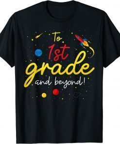 Back to School First Grade Boy Girl Space 1st Grade Teacher T-Shirt