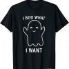 I Boo What I Want Halloween Gift T-Shirt