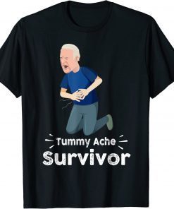 Biden Tummy Ache Survivor T-Shirt