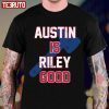 2022 Austin Is Riley Good Austin Riley Fan For Atlanta Baseball T-Shirt
