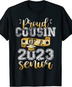 Proud Cousin Of A 2023 Senior tee Class of 2023 Graduate Funny Shirts