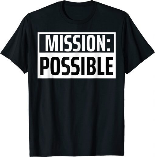 Mission Possible Motivational Inspirational School Tee Shirt