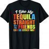 I Just Like My Tequila Straight LGBT Pride Tequila Christmas Funny Shirts