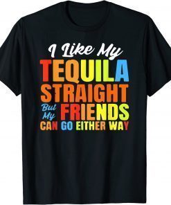 I Just Like My Tequila Straight LGBT Pride Tequila Christmas Funny Shirts