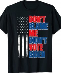 Don't Blame Me Didn't Vote Biden Republicans Trump 2024 Shirts