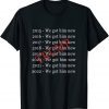2022 Donald Trump "We Got Him Now" For 8 Years T-Shirts